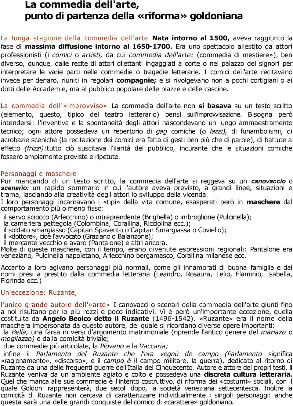 corte o nel palazzo dei signori per interpretare le varie parti nelle commedie o tragedie letterarie.