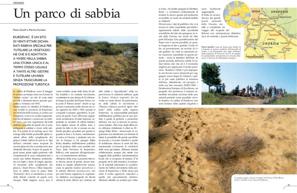 nome di Sahara croato, un sito di venti ettari protetti e dichiarati riserva speciale geografica e botanica nel 1963.