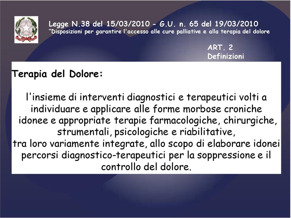 2 Definizioni l'insieme di interventi diagnostici e terapeutici volti a individuare e applicare alle forme morbose croniche idonee e