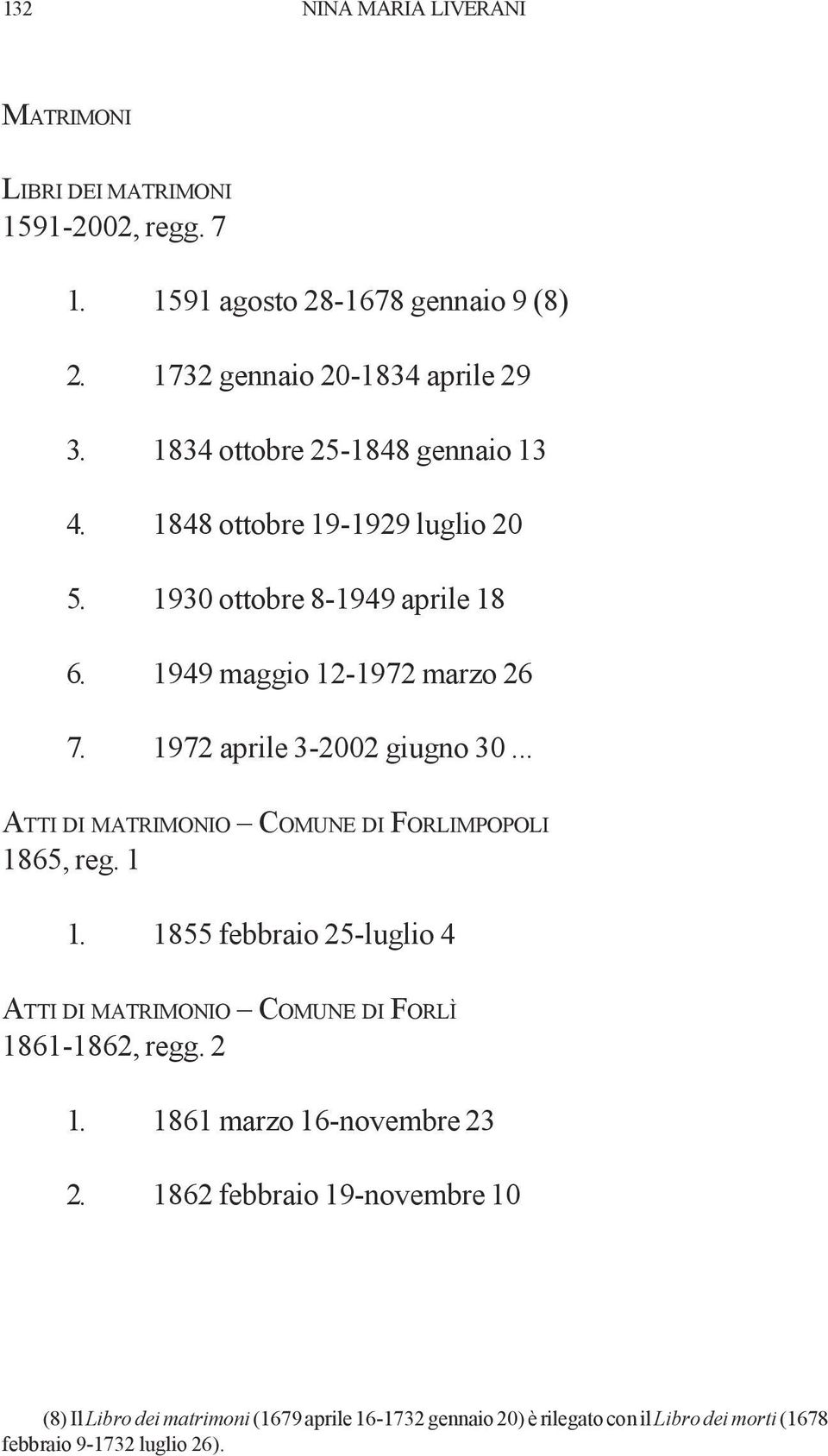1972 aprile 3-2002 giugno 30... ATTI DI MATRIMONIO COMUNE DI FORLIMPOPOLI 1865, reg. 1 1.