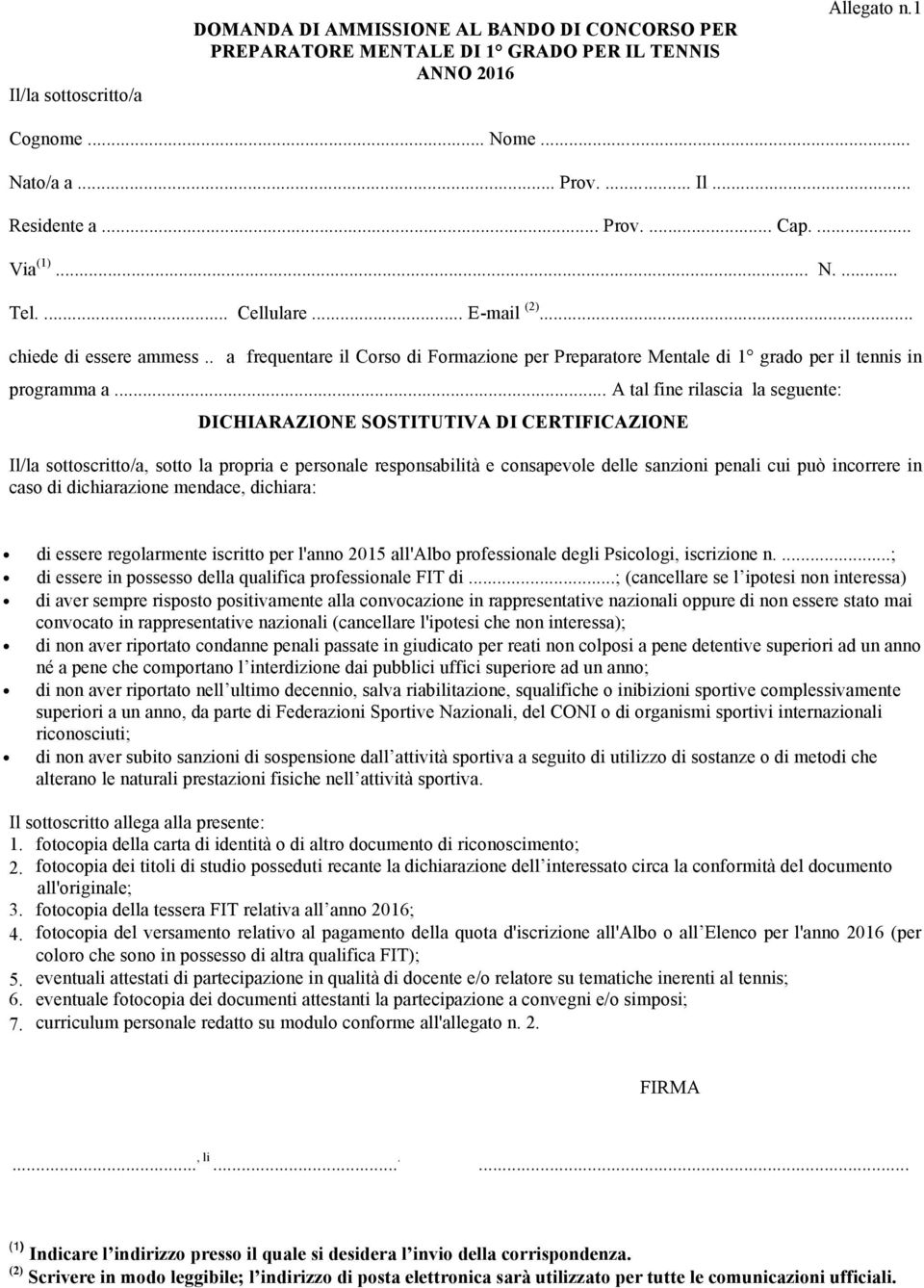 .. A tal fine rilascia la seguente: DICHIARAZIONE SOSTITUTIVA DI CERTIFICAZIONE Il/la sottoscritto/a, sotto la propria e personale responsabilità e consapevole delle sanzioni penali cui può incorrere