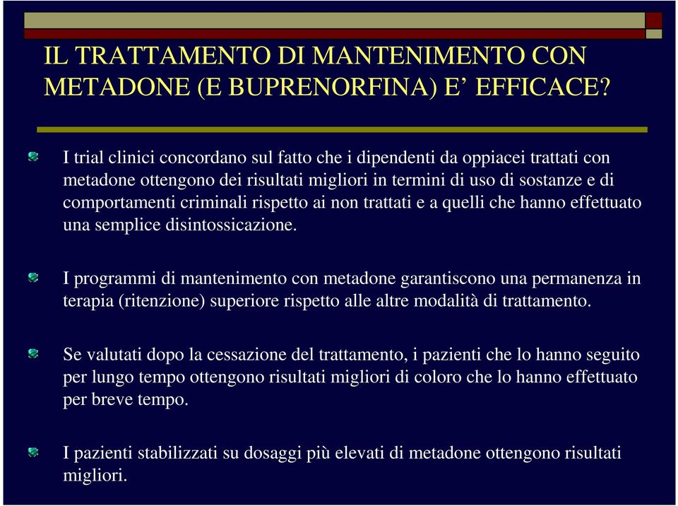 ai non trattati e a quelli che hanno effettuato una semplice disintossicazione.