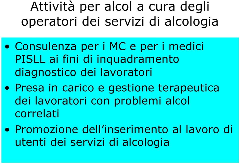 lavoratori Presa in carico e gestione terapeutica dei lavoratori con problemi