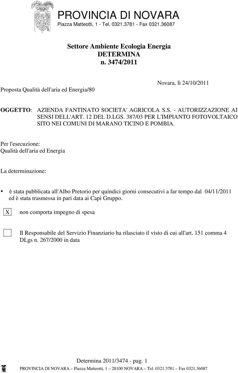 387/03 PER L'IMPIANTO FOTOVOLTAICO SITO NEI COMUNI DI MARANO TICINO E POMBIA.