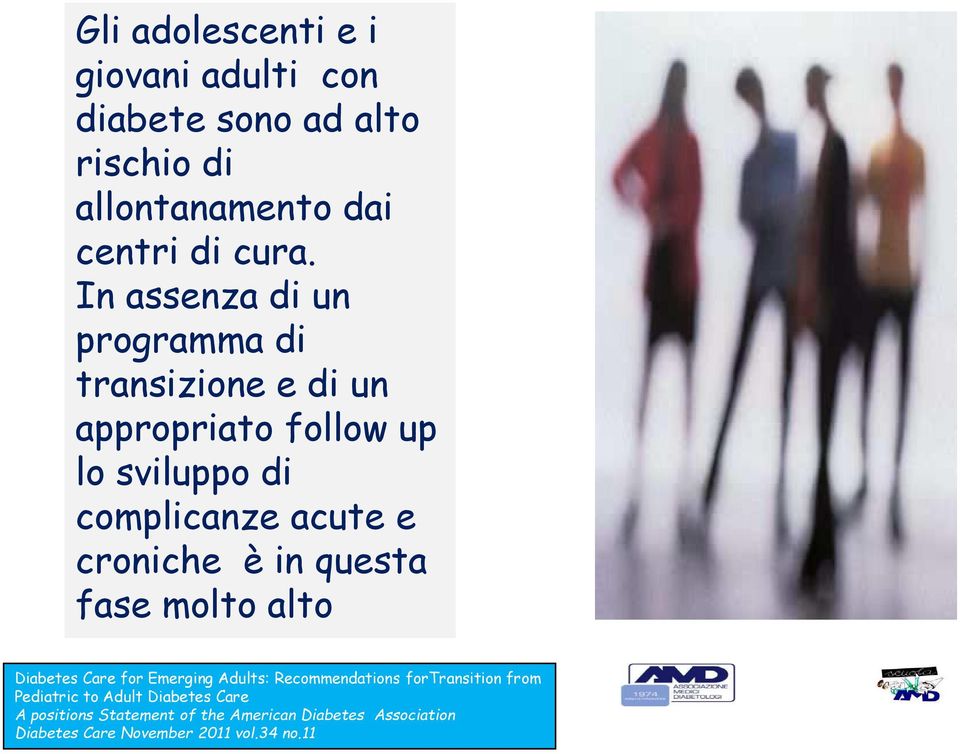 croniche è in questa fase molto alto Diabetes Care for Emerging Adults: Recommendations fortransition from