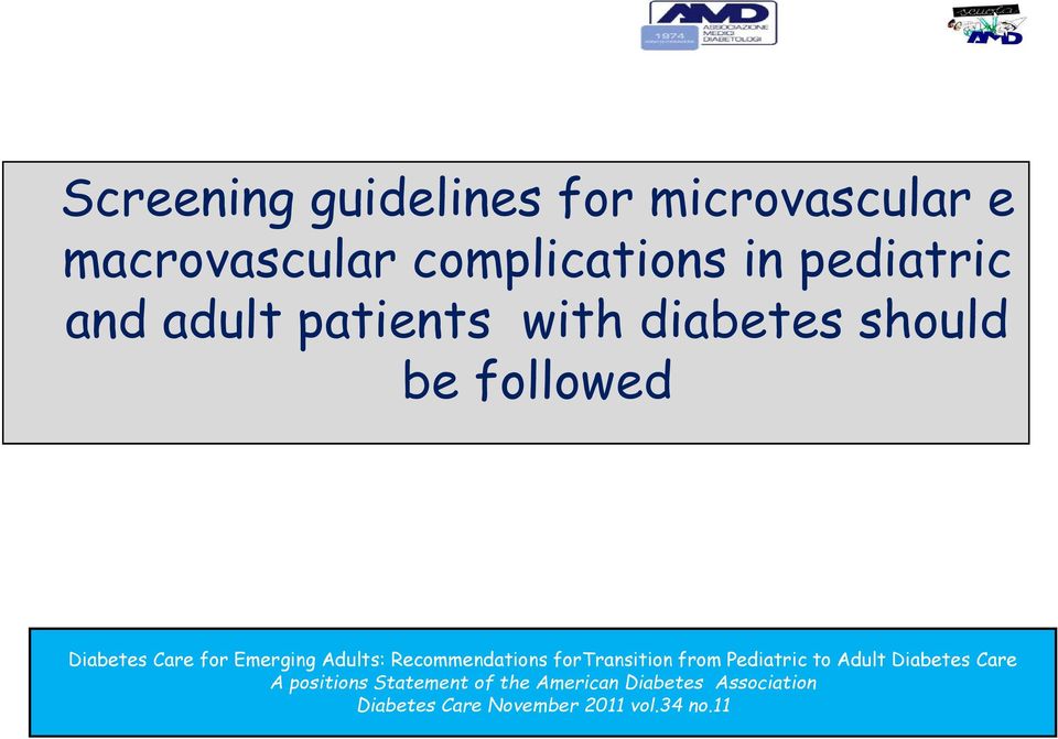 Adults: Recommendations fortransition from Pediatric to Adult Diabetes Care A