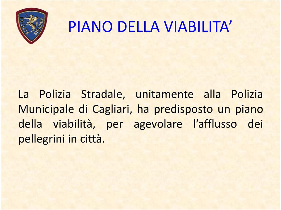 Cagliari, ha predisposto un piano della