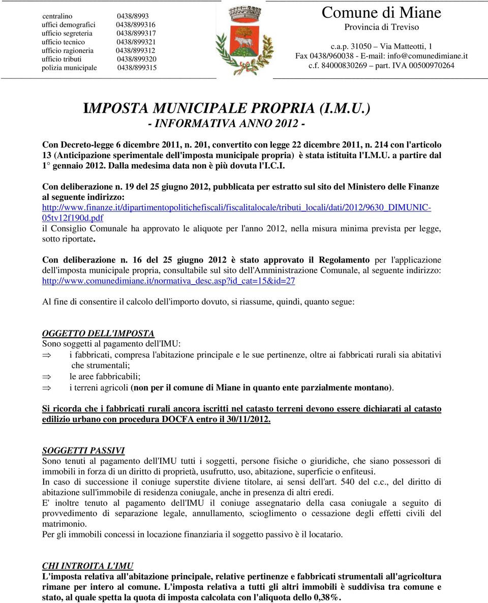ICIPALE PROPRIA (I.M.U.) - INFORMATIVA ANNO 2012 - Con Decreto-legge 6 dicembre 2011, n. 201, convertito con legge 22 dicembre 2011, n.