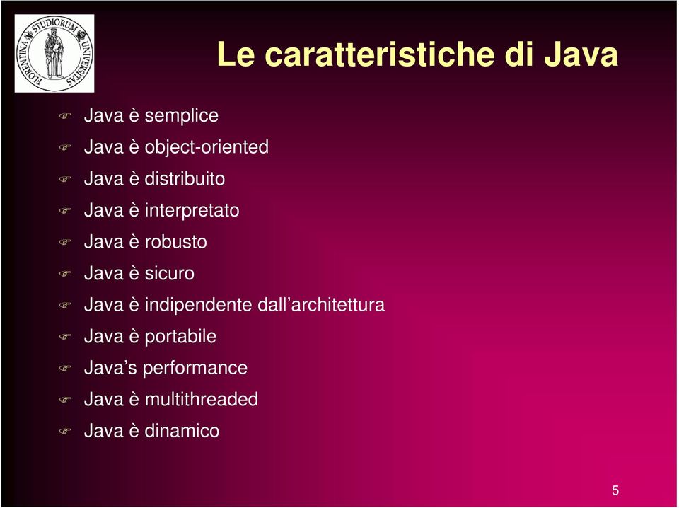 robusto Java è sicuro Java è indipendente dall architettura