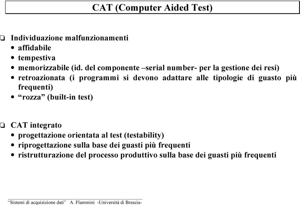 tipologie di guasto più frequenti) rozza (built-in test) CAT integrato progettazione orientata al test