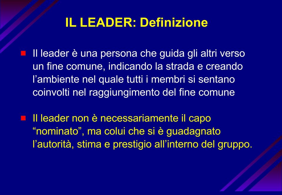 coinvolti nel raggiungimento del fine comune # Il leader non è necessariamente il capo