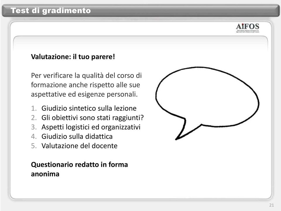 esigenze personali. 1. Giudizio sintetico sulla lezione 2.