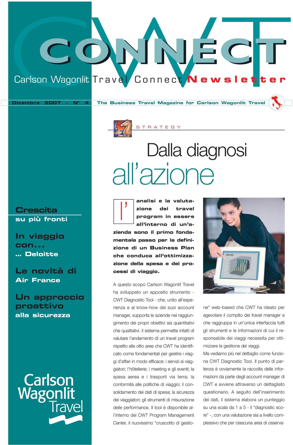 definizione di un Business Plan che conduca all ottimizzazione della spesa e dei processi di viaggio.