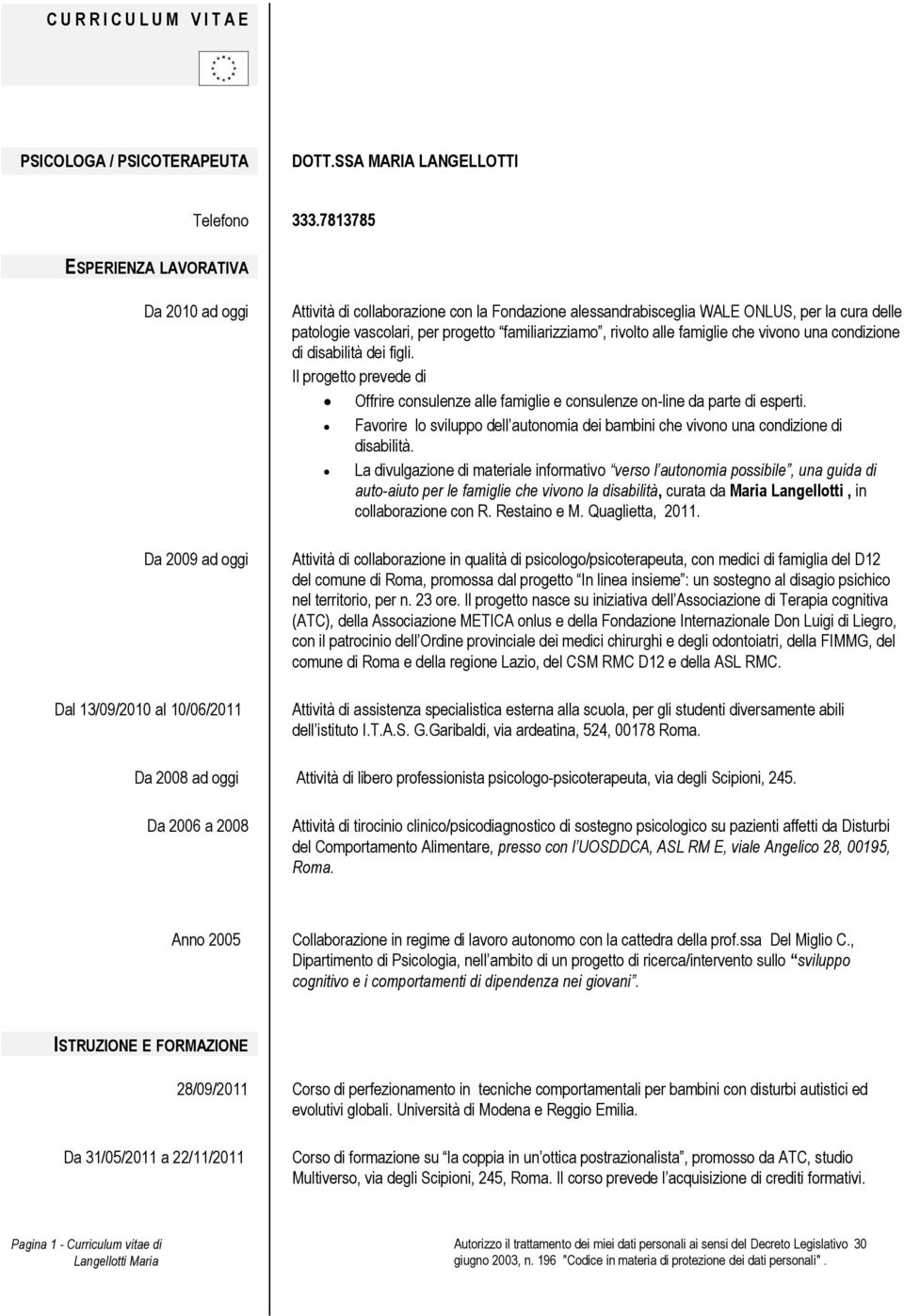 vascolari, per progetto familiarizziamo, rivolto alle famiglie che vivono una condizione di disabilità dei figli.