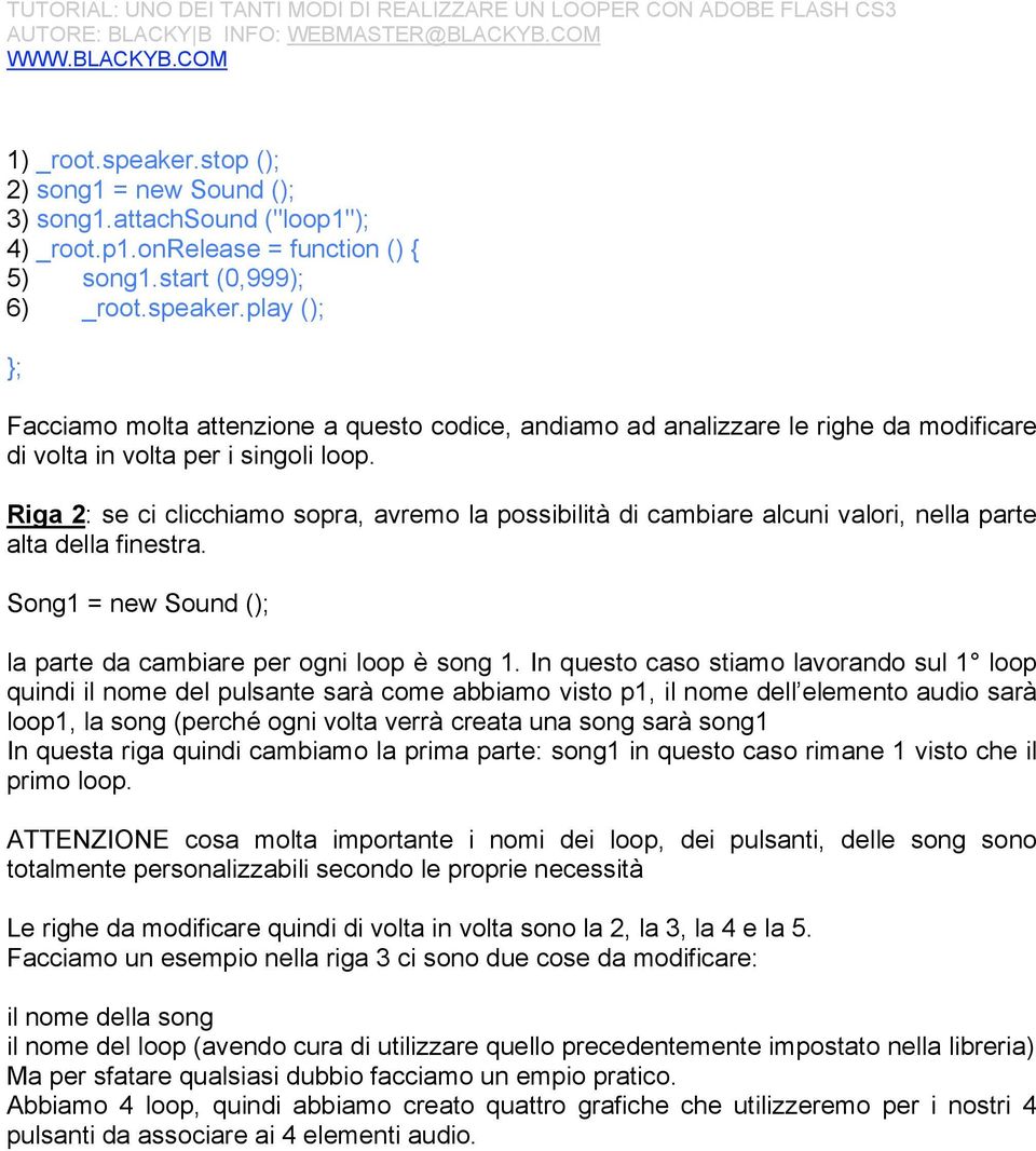 In questo caso stiamo lavorando sul 1 loop quindi il nome del pulsante sarà come abbiamo visto p1, il nome dell elemento audio sarà loop1, la song (perché ogni volta verrà creata una song sarà song1