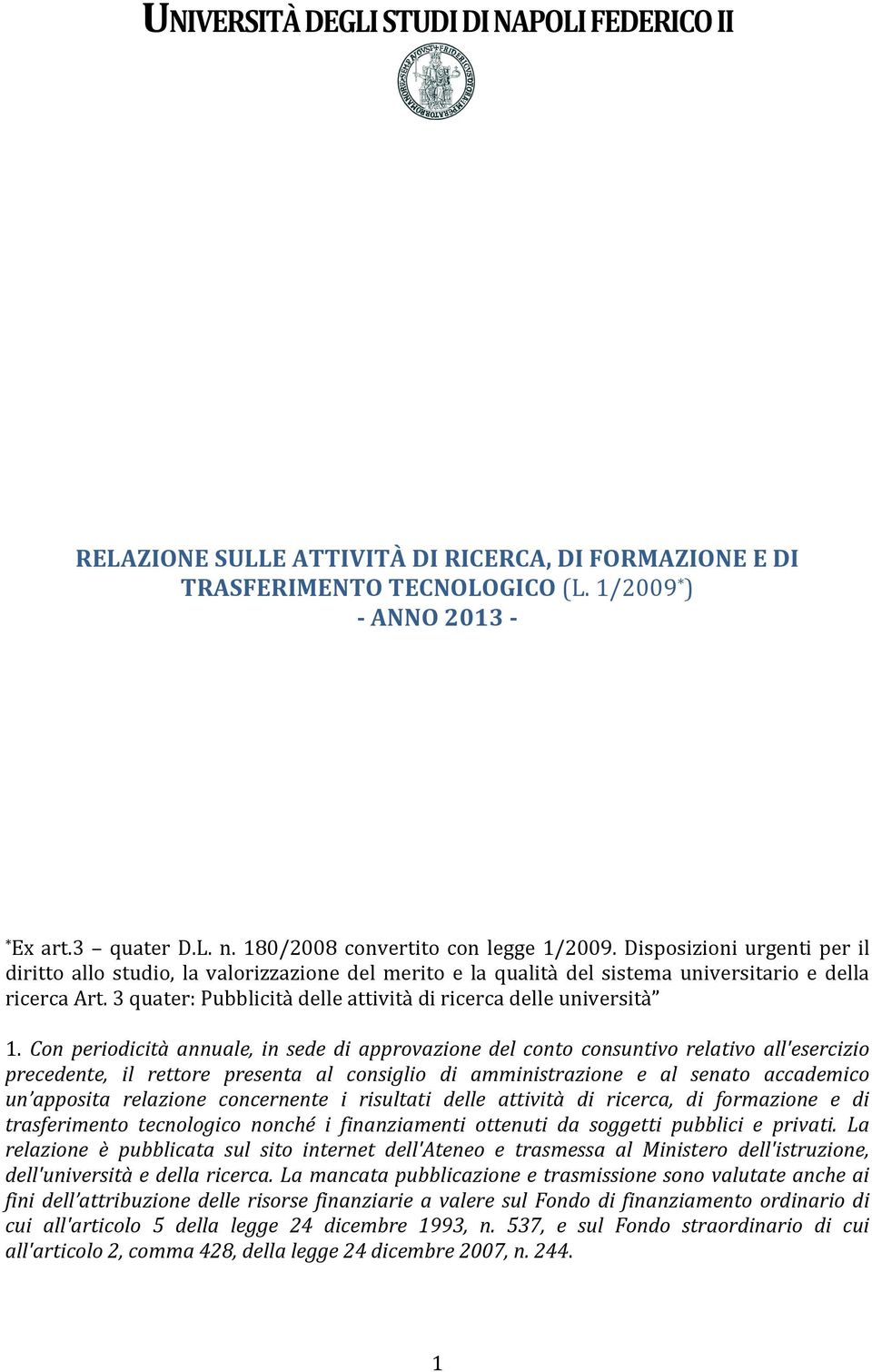 3 quater: Pubblicità delle attività di ricerca delle università 1.