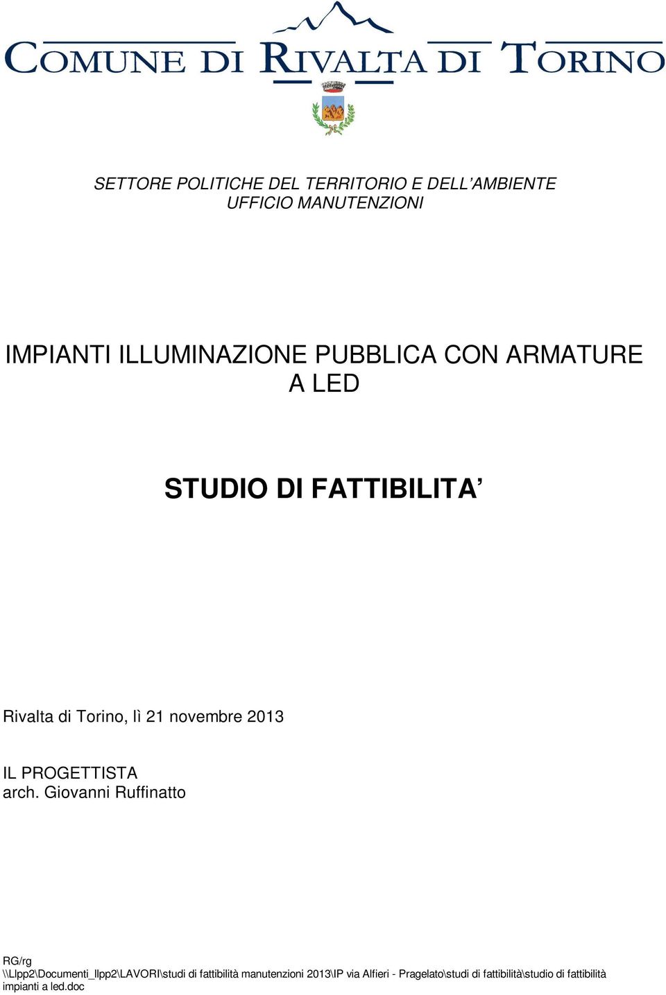 CON ARMATURE A LED STUDIO DI FATTIBILITA Rivalta di