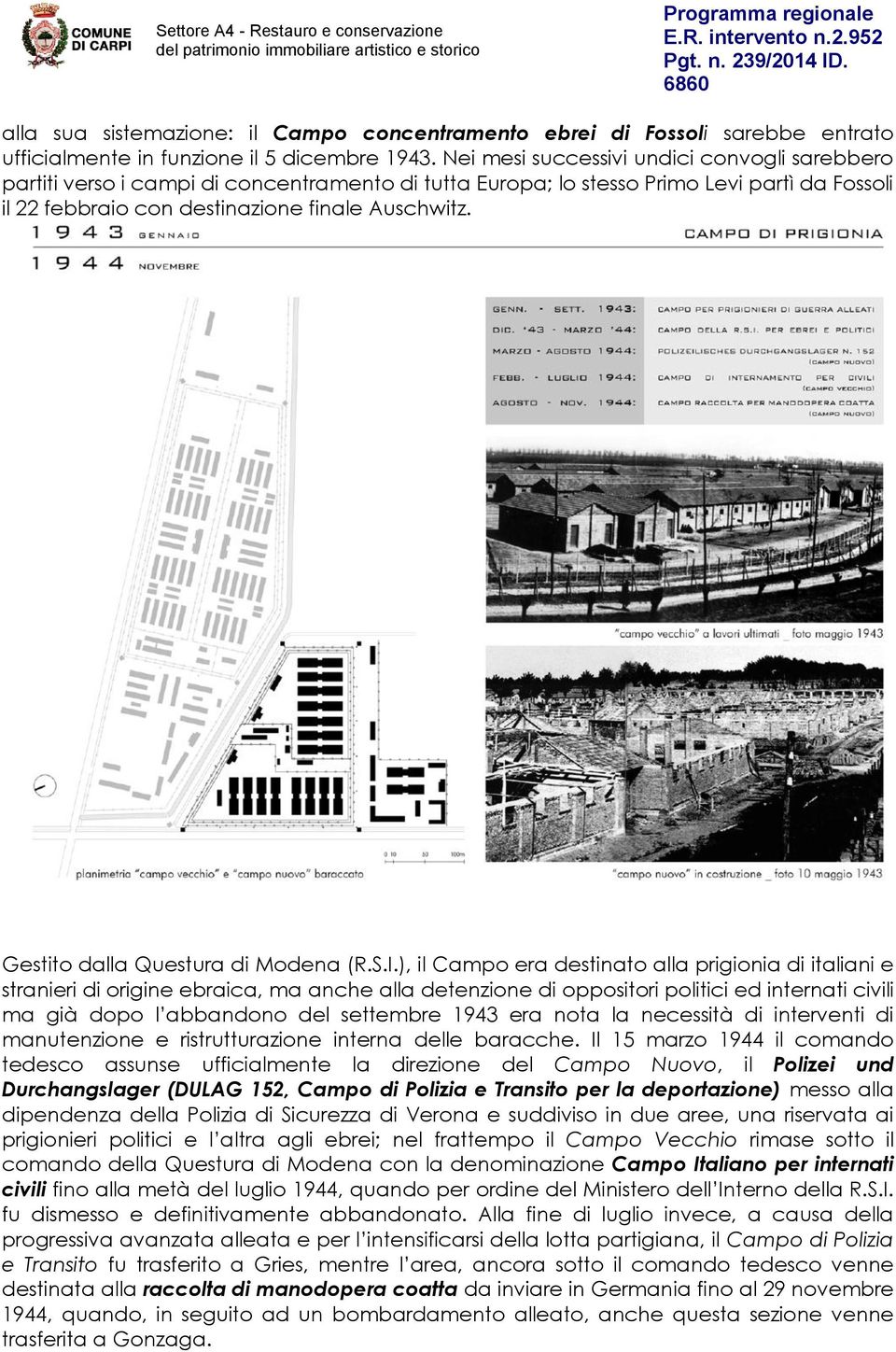 Gestito dalla Questura di Modena (R.S.I.