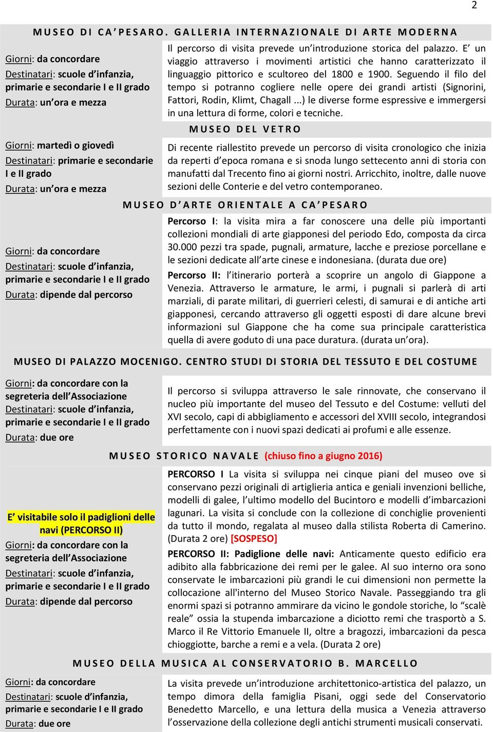 Seguendo il filo del tempo si potranno cogliere nelle opere dei grandi artisti (Signorini, Fattori, Rodin, Klimt, Chagall.