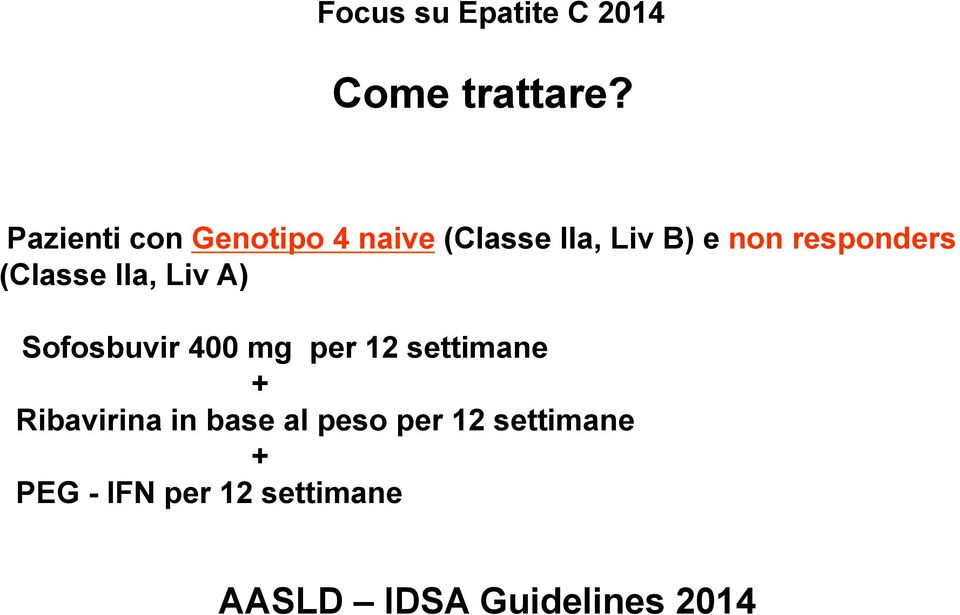 responders (Classe IIa, Liv A) Sofosbuvir 400 mg per 12