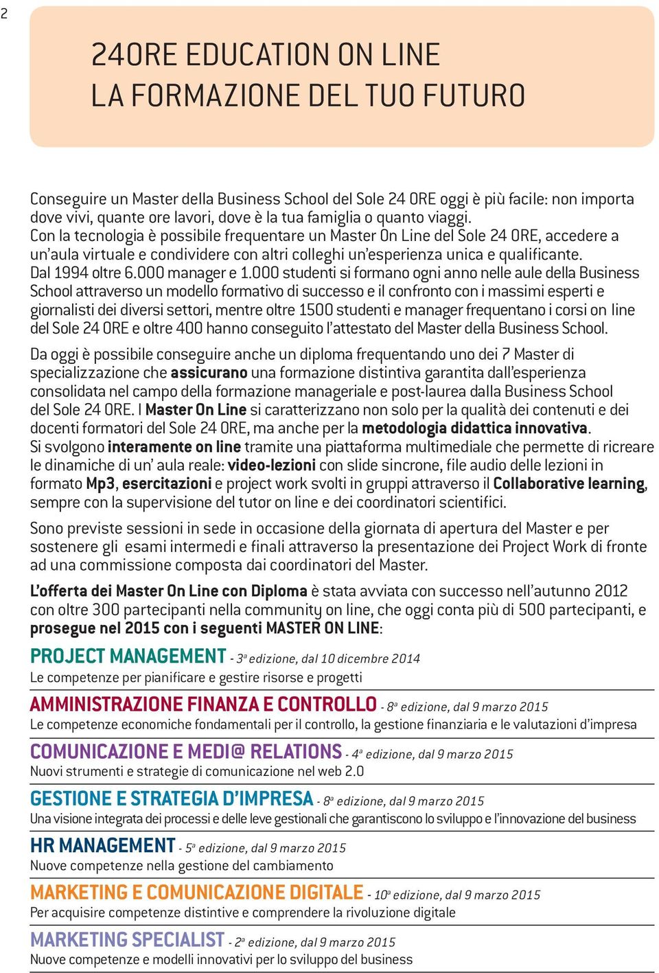 Dal 1994 oltre 6.000 manager e 1.