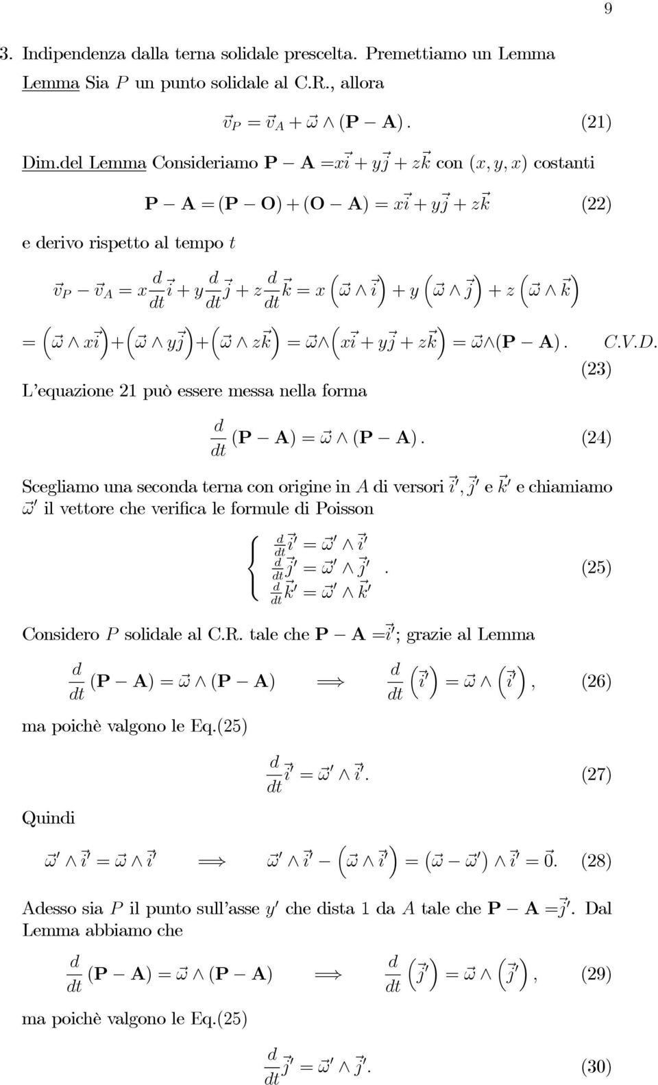 + ω y j + ω z ³ = ω x i + y j + z = ω (P A). C.V.D. (23) L equazione 21 può essere messa nella forma (P A) = ω (P A).