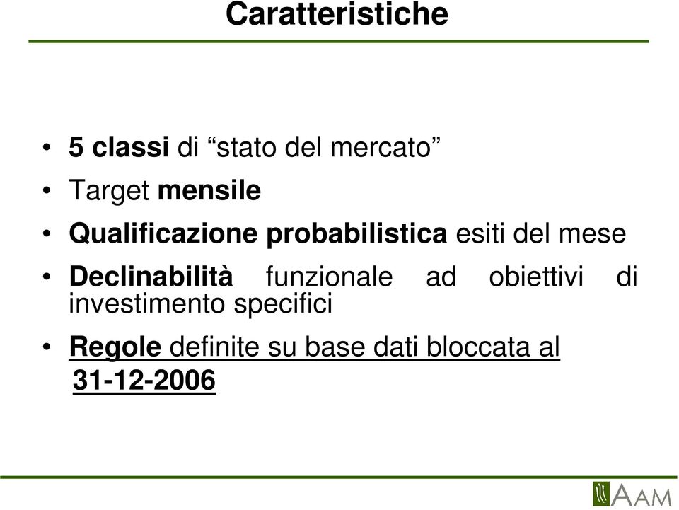 Declinabilità funzionale ad obiettivi di investimento