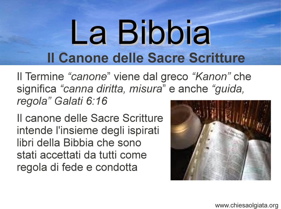 Galati 6:16 Il canone delle Sacre Scritture intende l'insieme degli