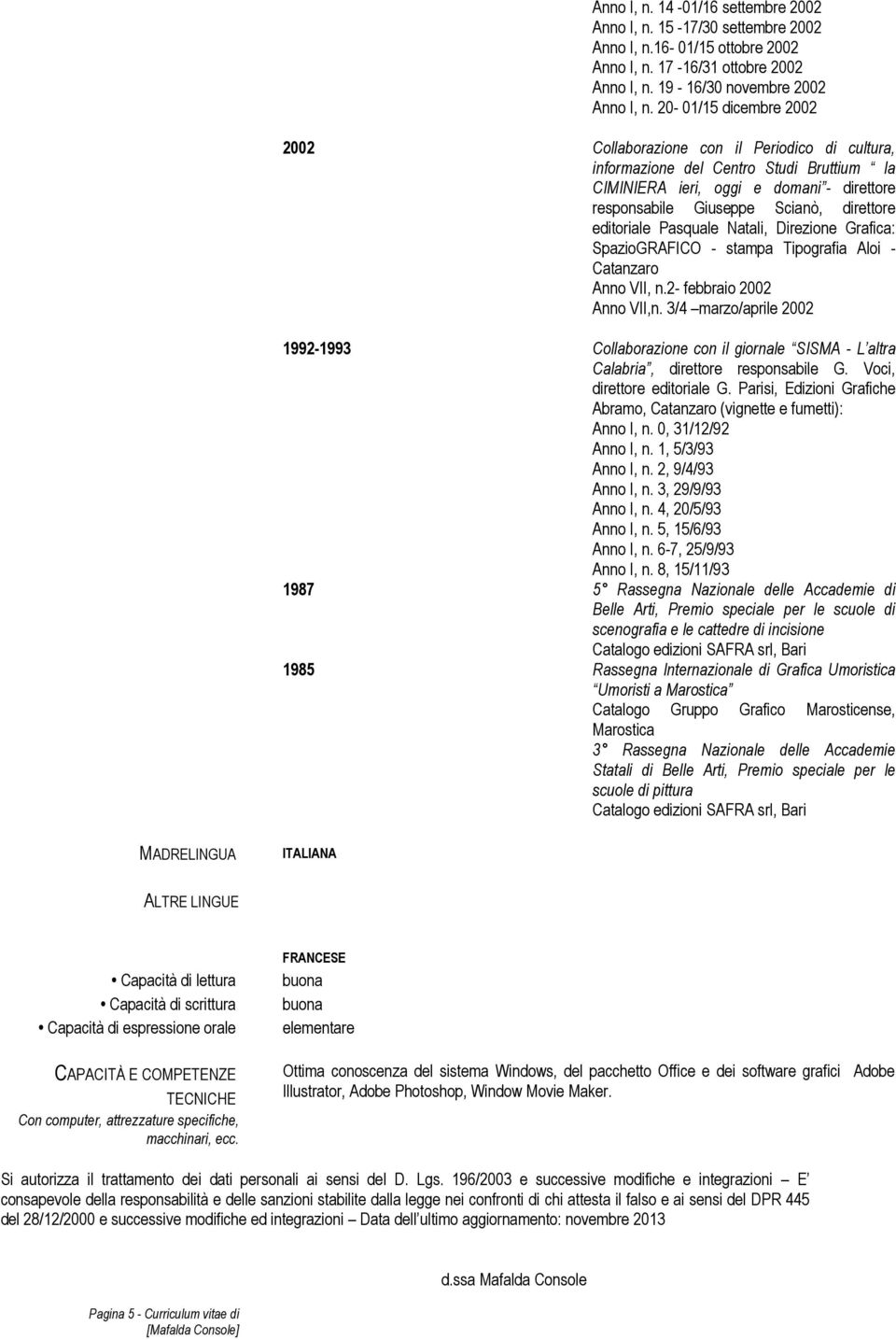 editoriale Pasquale Natali, Direzione Grafica: SpazioGRAFICO - stampa Tipografia Aloi - Anno VII, n.2- febbraio 2002 Anno VII,n.