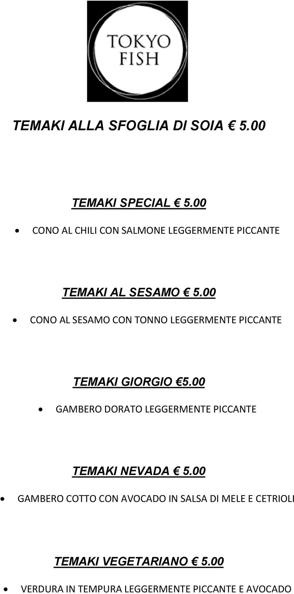 00 CONO AL SESAMO CON TONNO LEGGERMENTE PICCANTE TEMAKI GIORGIO 5.