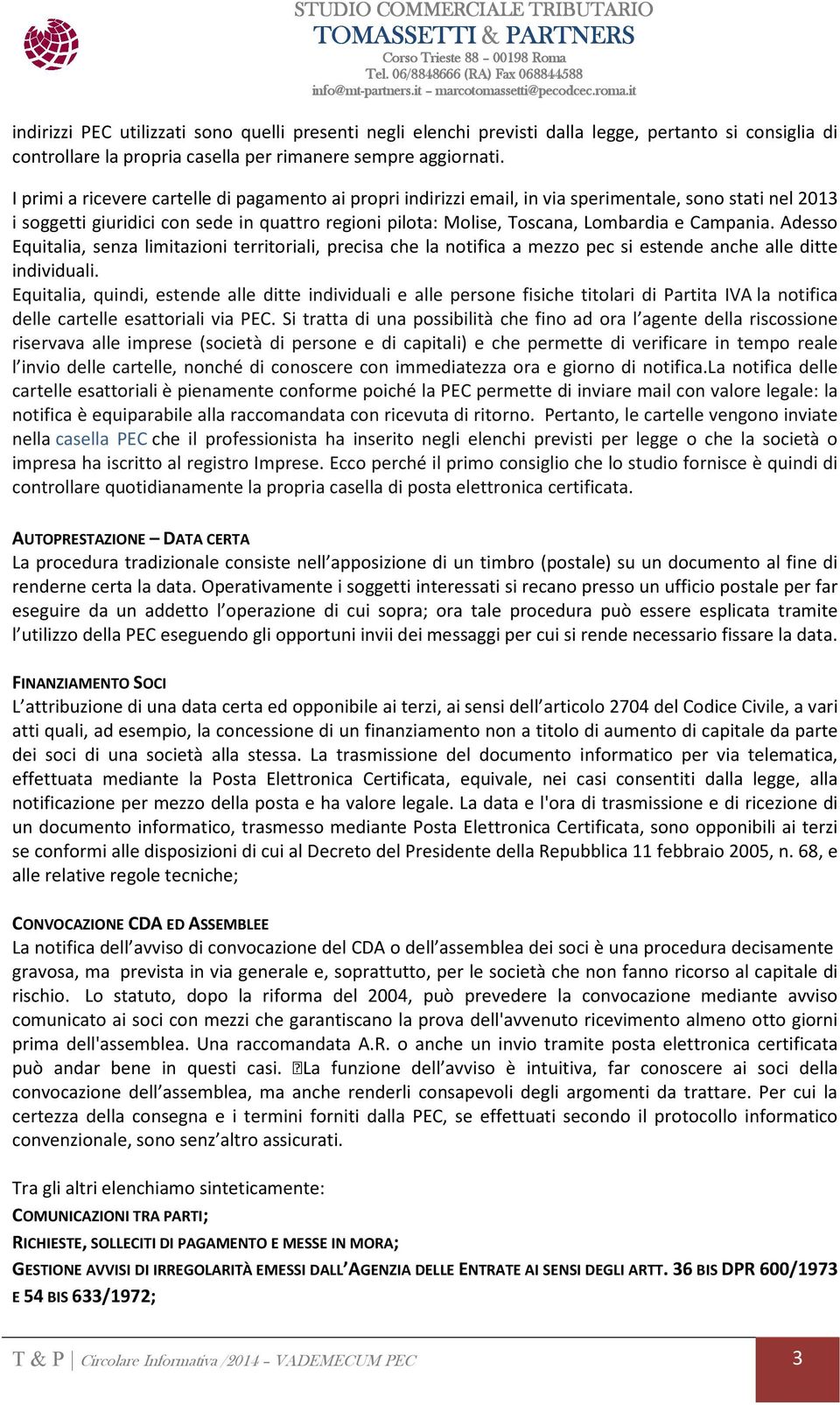 Campania. Adesso Equitalia, senza limitazioni territoriali, precisa che la notifica a mezzo pec si estende anche alle ditte individuali.