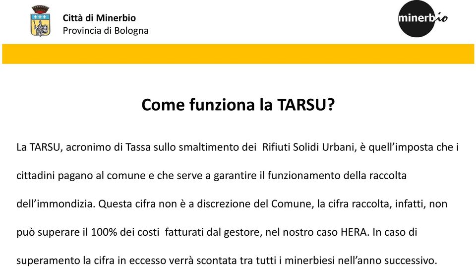 comune e che serve a garantire il funzionamento della raccolta dell immondizia.