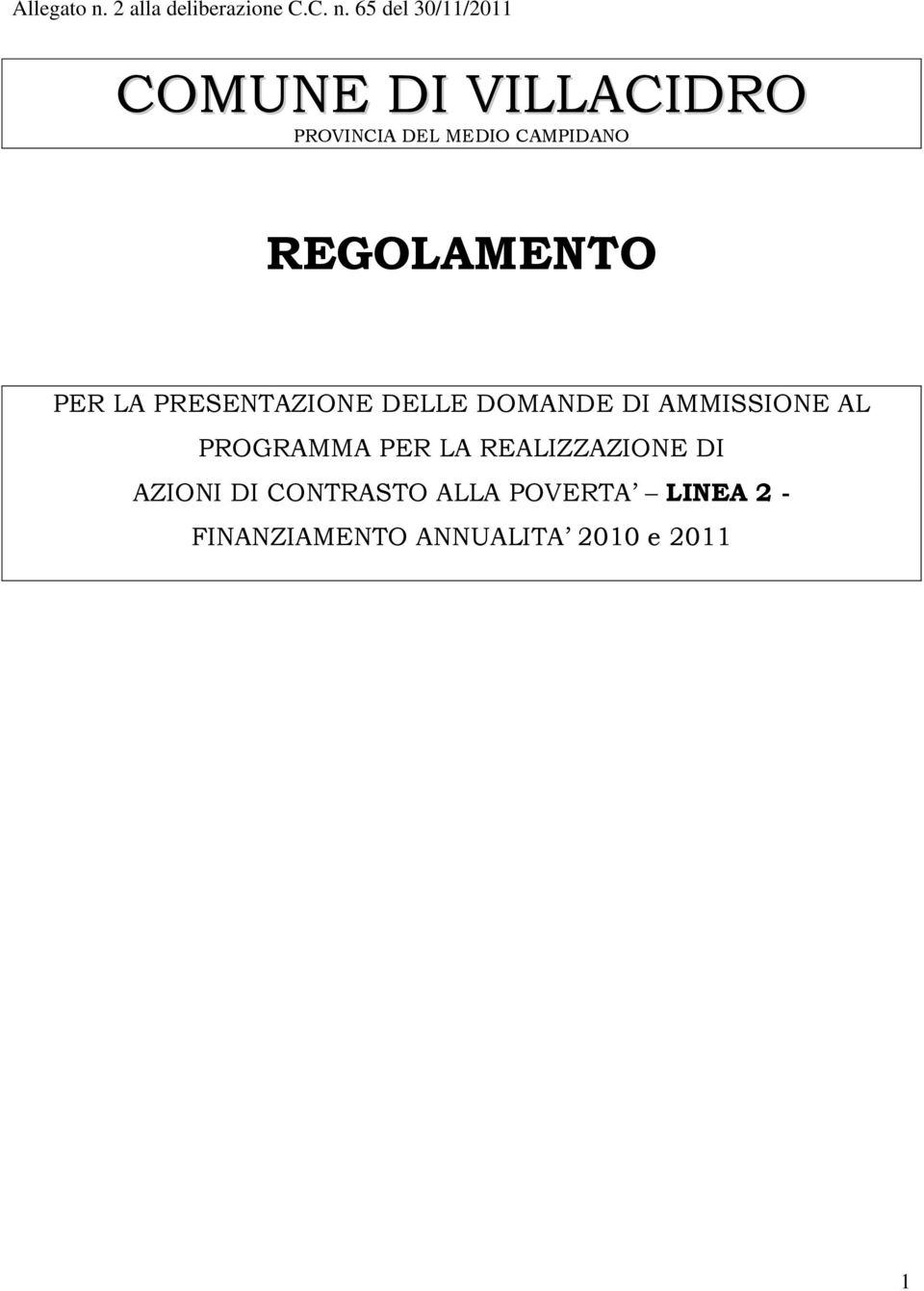 AMMISSIONE AL PROGRAMMA PER LA REALIZZAZIONE DI AZIONI DI