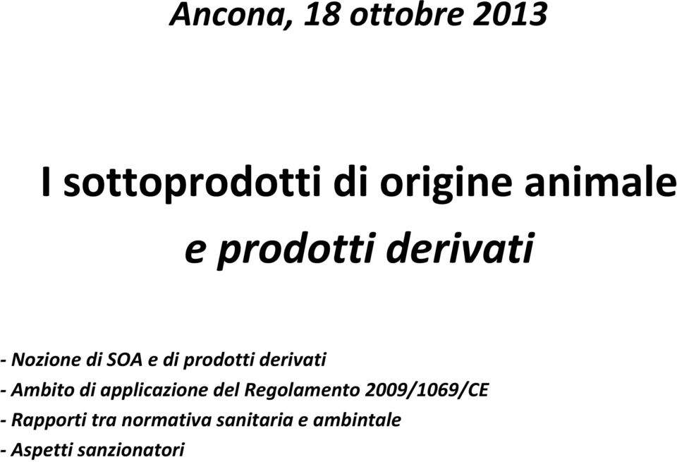 Ambito di applicazione del Regolamento 2009/1069/CE