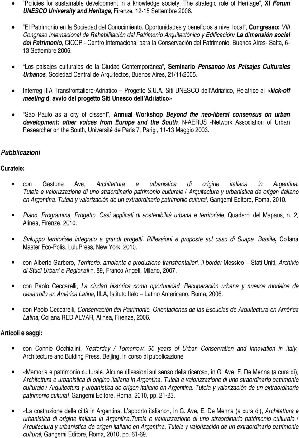 Oportunidades y beneficios a nivel local, Congresso: VIII Congreso Internacional de Rehabilitación del Patrimonio Arquitectónico y Edificación: La dimensión social del Patrimonio, CICOP - Centro