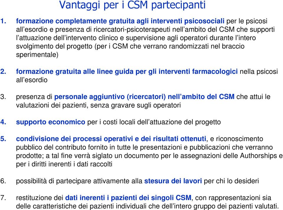 clinico e supervisione agli operatori durante l intero svolgimento del progetto (per i CSM che verrano randomizzati nel braccio sperimentale) 2.