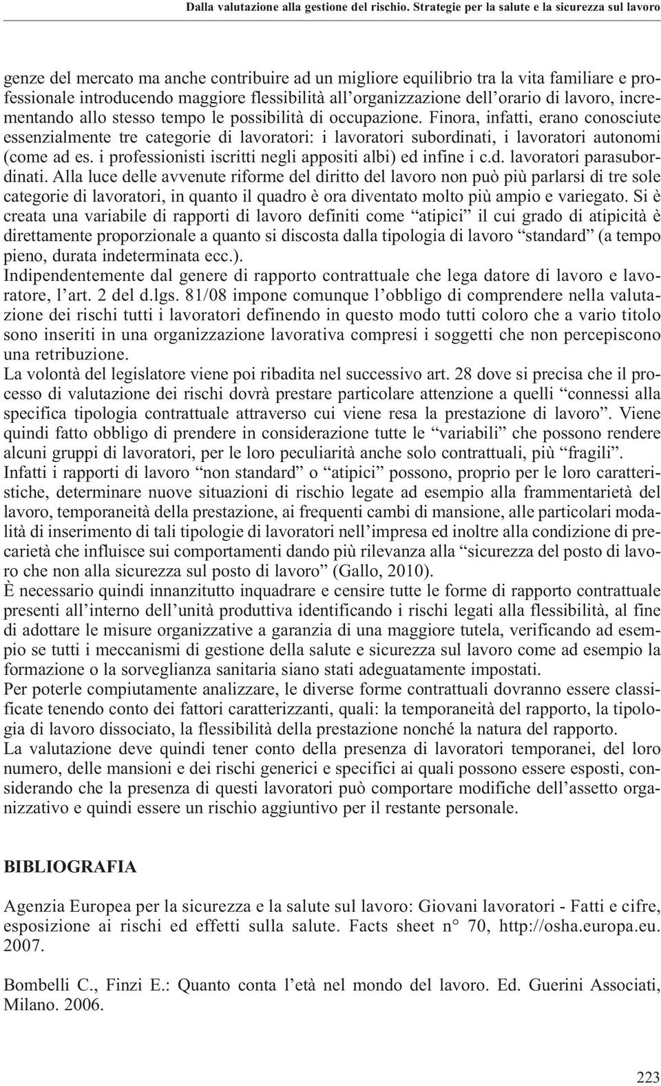 organizzazione dell orario di lavoro, incrementando allo stesso tempo le possibilità di occupazione.