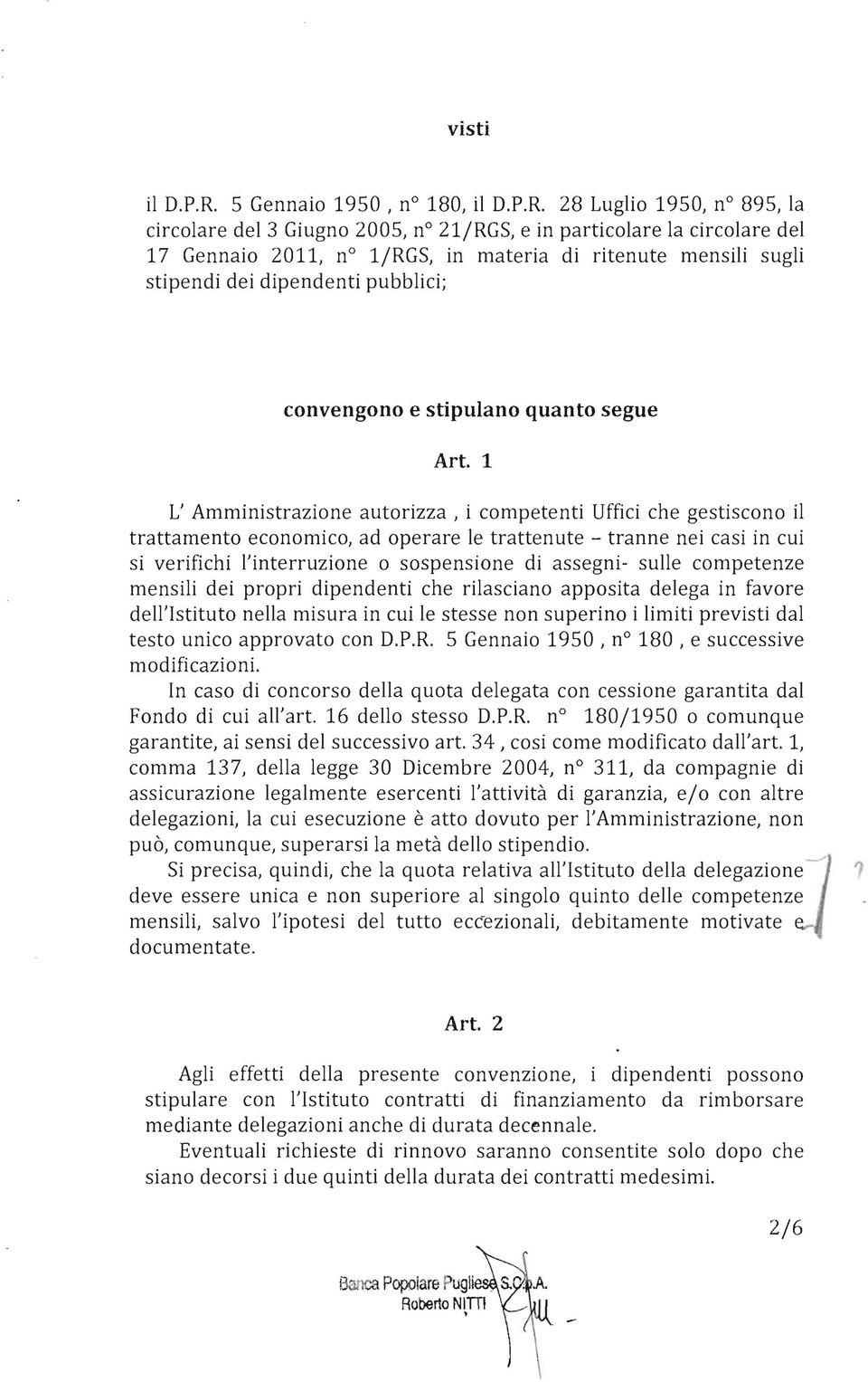 28 Luglio 1950, n 895, la circolare del 3 Giugno 2005, n 21/RGS, e in particolare la circolare del 17 Gennaio 2011, n l/rgs, in materia di ritenute mensili sugli stipendi dei dipendenti pubblici;