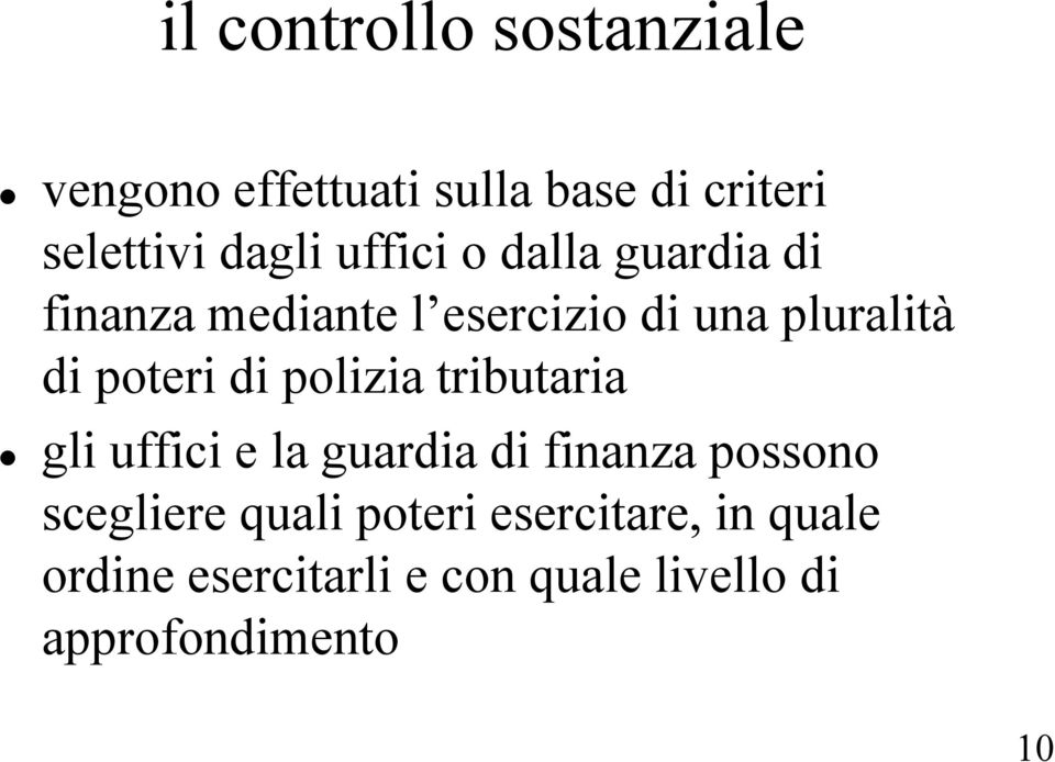 di polizia tributaria gli uffici e la guardia di finanza possono scegliere quali