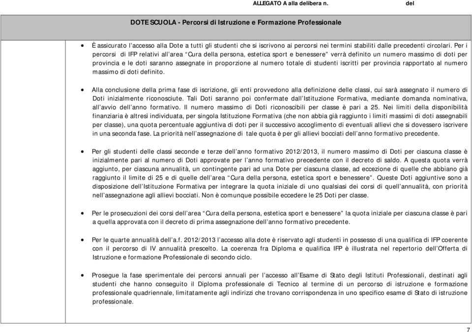di studenti iscritti per provincia rapportato al numero massimo di doti definito.