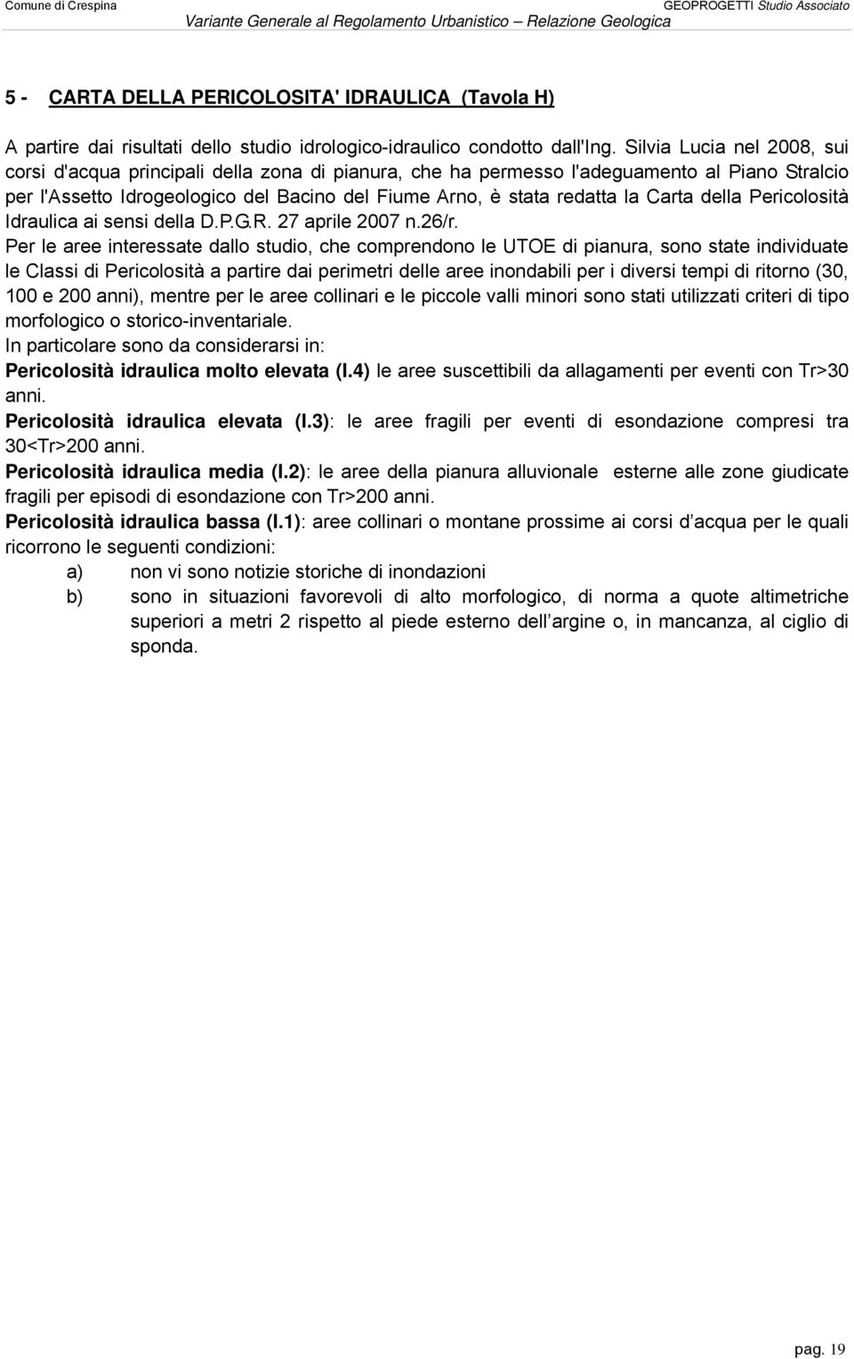 Carta della Pericolosità Idraulica ai sensi della D.P.G.R. 27 aprile 2007 n.26/r.