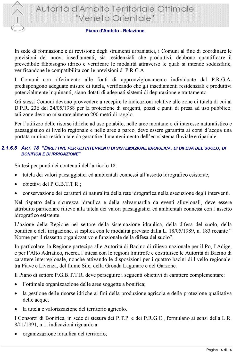 I Comuni con riferimento alle fonti di approvvigionamento individuate dal P.R.G.A.