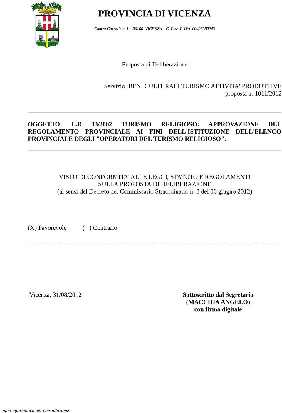 R 33/2002 TURISMO RELIGIOSO: APPROVAZIONE DEL REGOLAMENTO PROVINCIALE AI FINI DELL'ISTITUZIONE DELL'ELENCO PROVINCIALE DEGLI "OPERATORI DEL TURISMO RELIGIOSO".