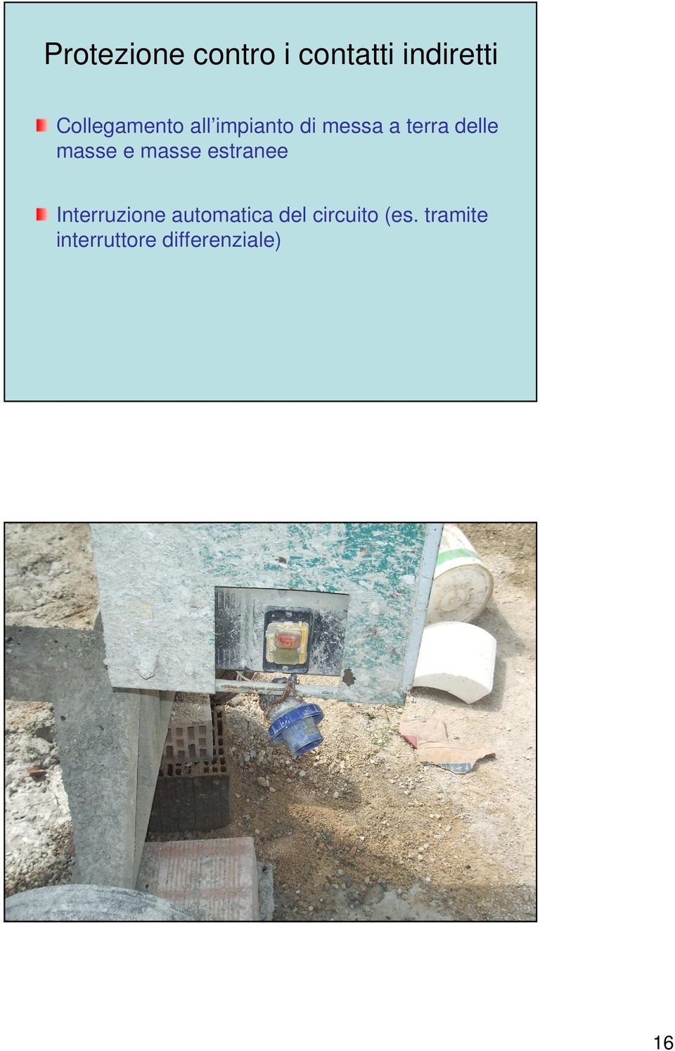 delle masse e masse estranee Interruzione