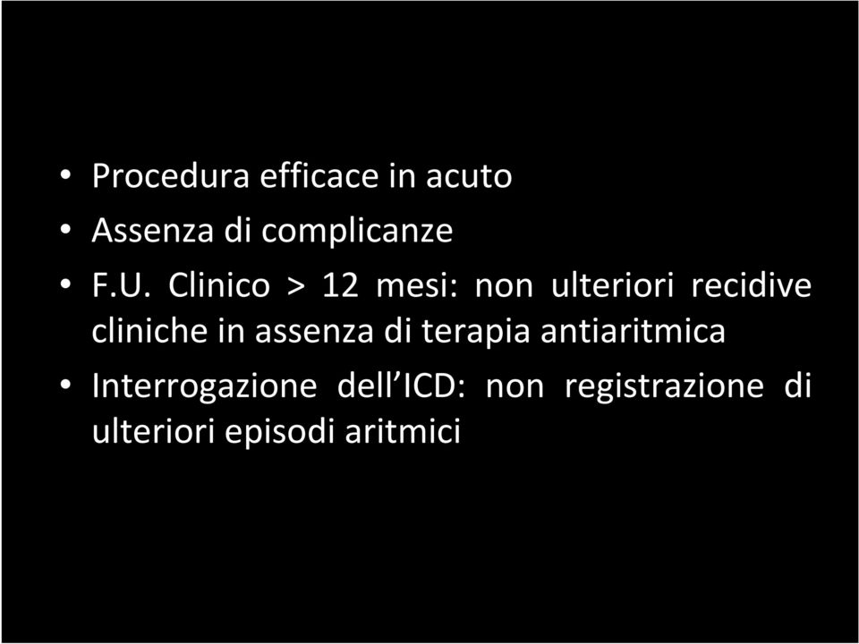 in assenza di terapia antiaritmica Interrogazione