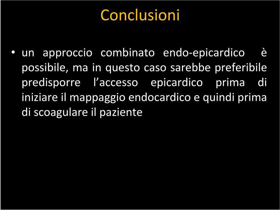 predisporre l accesso epicardico prima di iniziare il