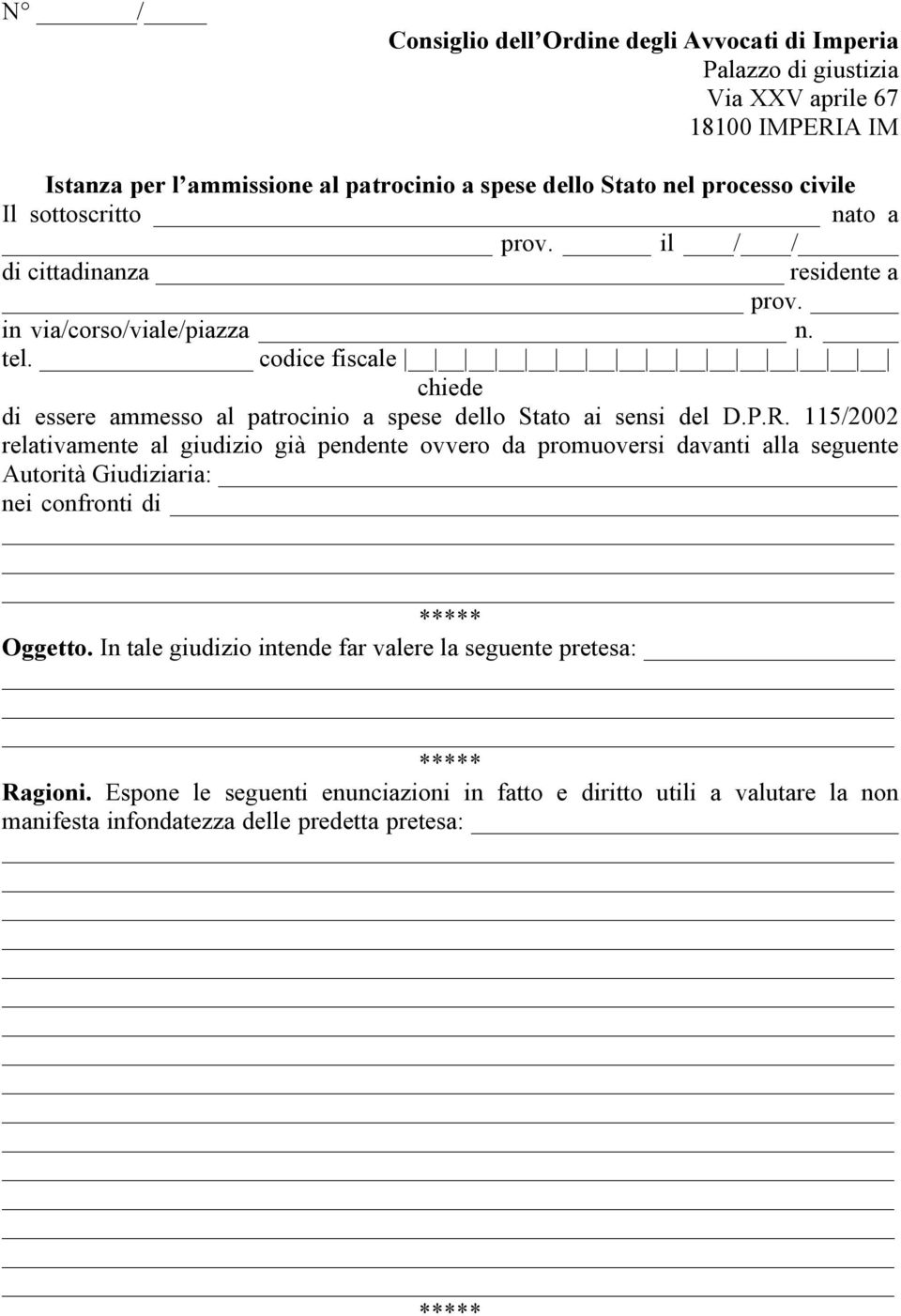 chiede di essere ammesso al patrocinio a spese dello Stato ai sensi del D.P.R.