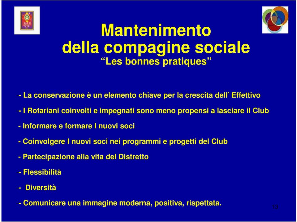 Informare e formare I nuovi soci - Coinvolgere I nuovi soci nei programmi e progetti del Club -