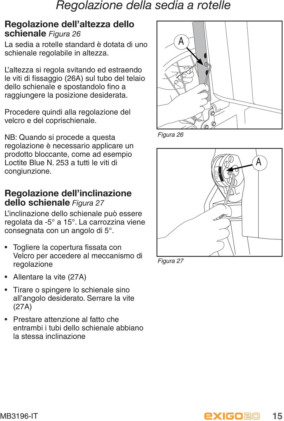 Procedere quindi alla regolazione del velcro e del coprischienale. NB: Quando si procede a questa regolazione è necessario applicare un prodotto bloccante, come ad esempio Loctite Blue N.