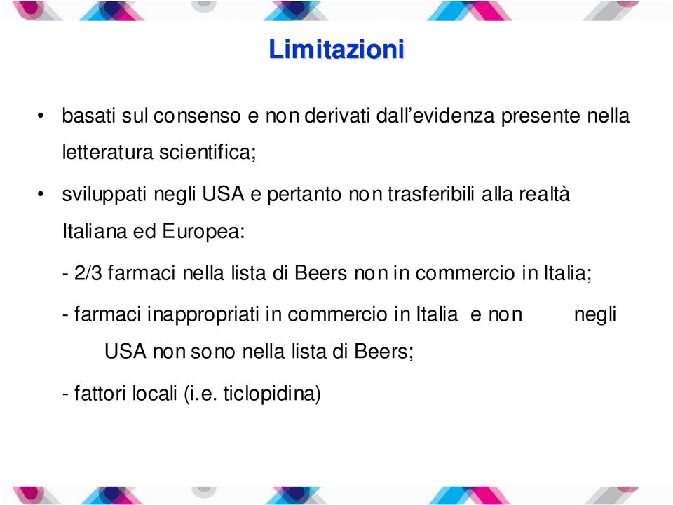 Europea: - 2/3 farmaci nella lista di Beers non in commercio in Italia; - farmaci